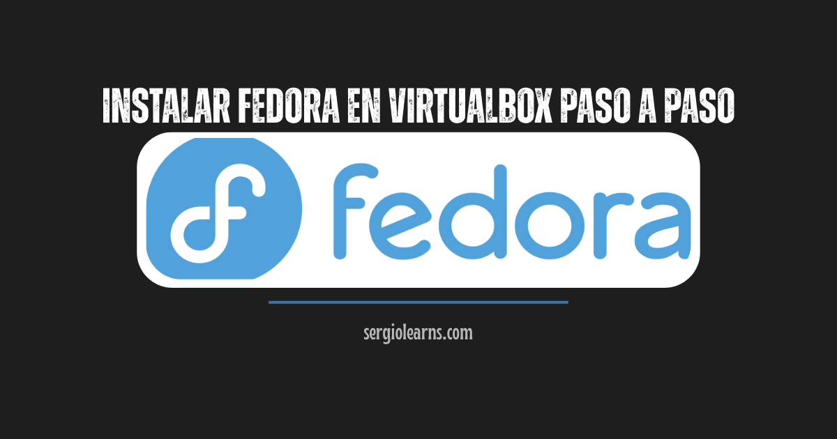 instalar Fedora en VirtualBox paso a paso