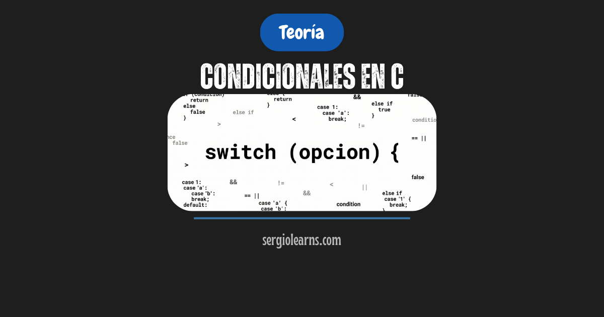 condicionales en C if else switch guía
