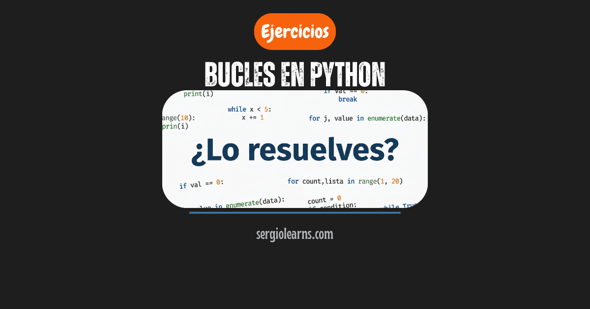 bucles en Python ejercicios resueltos chuletario