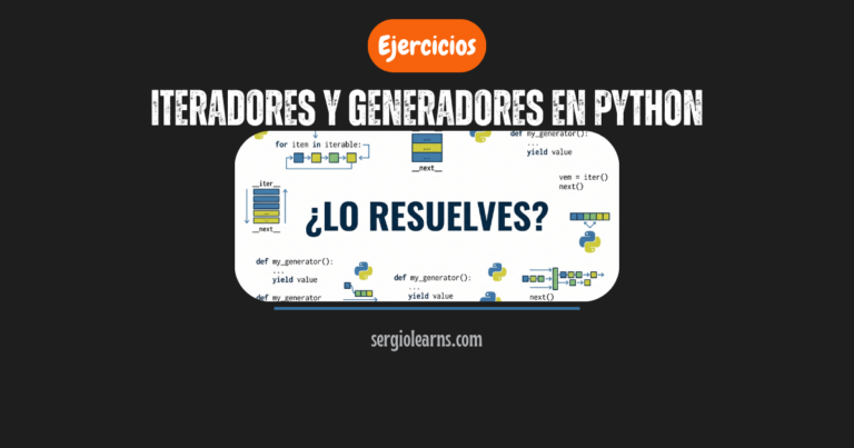 iteradores y generadores en Python ejercicios resueltos chuletario