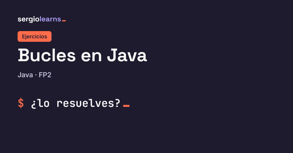 Portada del artículo Bucles en Java ejercicios, con el texto "$ ¿lo resuelves?_" sobre fondo coral