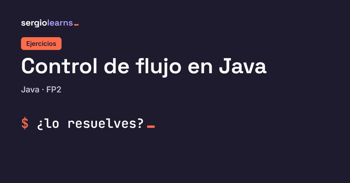 Portada del artículo Control de flujo en Java ejercicios, categoría Java, con el texto ¿lo resuelves?