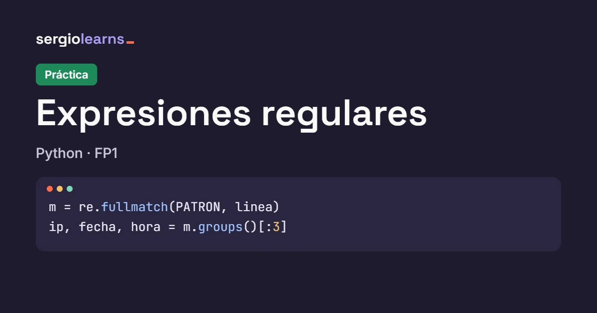 Portada de la práctica de expresiones regulares en Python con código que valida una línea de log con fullmatch y la trocea en grupos